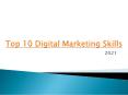 Top 10 digital marketing skills for 2021 PowerPoint PPT Presentation