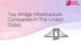 Top Bridge Infrastructure Companies in The United States PowerPoint PPT Presentation