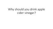 Why should you drink apple cider vinegar?