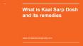 What is Kaal Sarp Dosh PowerPoint PPT Presentation