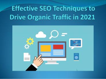 PPT – Effective SEO Techniques to Drive Organic Traffic in 2021 ...