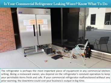 Is Your Commercial Refrigerator Leaking Water? Know What To Do