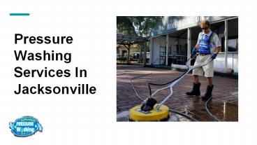 Pressure Washing Services In Jacksonville