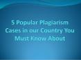 Plagiarism Cases in our Country You Must Know About PowerPoint PPT Presentation