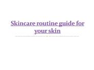 Skincare routine guide for your skin