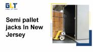 Semi pallet jacks In New Jersey