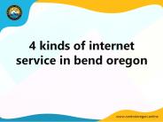 4 kinds of internet service in bend oregon