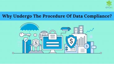 Why Undergo The Procedure Of Data Compliance?