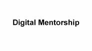 Digital Mentorship