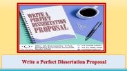 Write a Perfect Dissertation Proposal