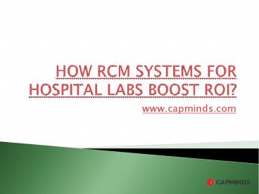 How RCM Systems For Hospital Labs Boost ROI?