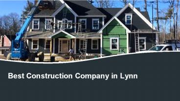 Best Construction Company in Lynn