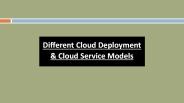 Different Cloud Deployment & Cloud Service Models