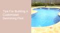Tips To Build A Customized Swimming Pool PowerPoint PPT Presentation
