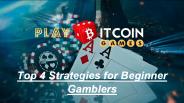 Top 4 Strategies for Beginner Gamblers