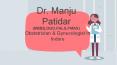 Gynecologist In Indore | Dr. Manju Patidar PowerPoint PPT Presentation