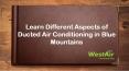 Learn Different Aspects of Ducted Air Conditioning in Blue Mountains PowerPoint PPT Presentation