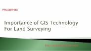 Importance of GIS Technology For Land Surveying