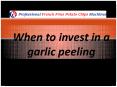 Invest in Affordable Garlic Peeler Machine PowerPoint PPT Presentation