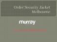 Order Security Jacket Melbourne - www.murrayuniforms.com.au PowerPoint PPT Presentation