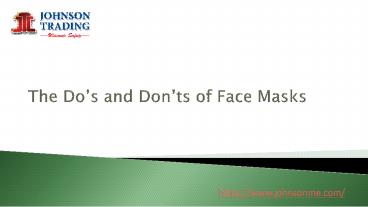 The Do’s and Don’ts of Face Masks