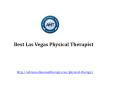 Best Las Vegas Physical Therapist PowerPoint PPT Presentation