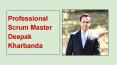 Professional Scrum Master Deepak Kharbanda PowerPoint PPT Presentation