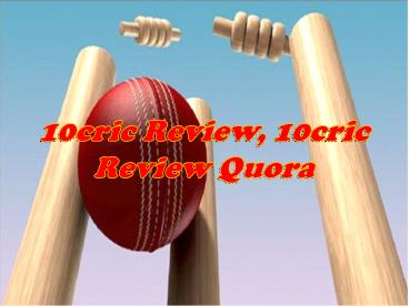 10cric Withdrawal Reviews, 10cric Review In India