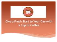 Start Your Day with a Cup of Coffee