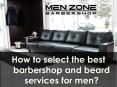 How to select the best barbershop and beard services for men? PowerPoint PPT Presentation