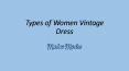 Types of vintage dress for women. PowerPoint PPT Presentation