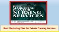 Best Marketing Plan for Private Nursing Services PowerPoint PPT Presentation