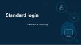 Standard Login Explained PowerPoint PPT Presentation