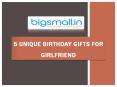 5 Unique birthday gifts for girlfriend PowerPoint PPT Presentation