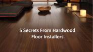5 Secrets From Hardwood Floor Installers