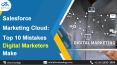 Salesforce Marketing Cloud: Top 10 Mistakes Digital Marketers Make PowerPoint PPT Presentation