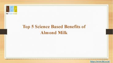Top 5 Science Based Benefits of Almond Milk