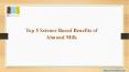 Top 5 Science Based Benefits of Almond Milk PowerPoint PPT Presentation