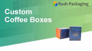 Custom Coffee Boxes