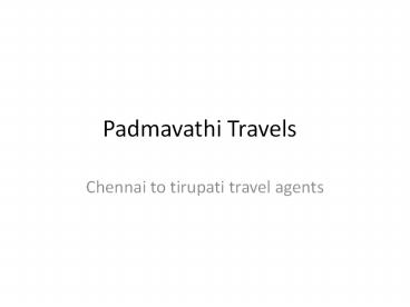 Padmavathi Travels - Chennai to tirupati car Packages