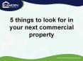 5 Things To Look For In Your Next Commercial Property PowerPoint PPT Presentation