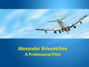 Alexander Kriventchev _ A Professional Pilot