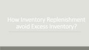How Inventory Replenishment avoid Excess Inventory?