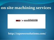 Find on site machining services specialist