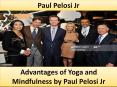 Advantages of Yoga and Mindfulness by Paul Pelosi Jr PowerPoint PPT Presentation