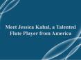 Meet Jessica Kahal, a Talented Flute Player from America PowerPoint PPT Presentation