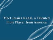 Meet Jessica Kahal, a Talented Flute Player from America