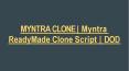 MYNTRA CLONE | Myntra ReadyMade Clone Script | DOD PowerPoint PPT Presentation