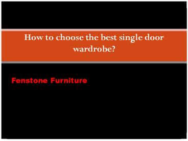 How to Choose the Best Single Door Wardrobe?