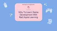 Why To Learn Game Development With Red Apple Learning
